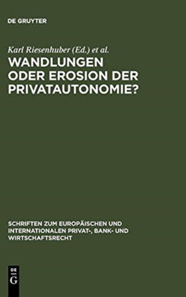 Wandlungen oder Erosion der Privatautonomie?