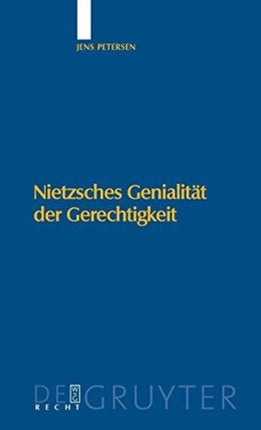 Nietzsches Genialität Der Gerechtigkeit