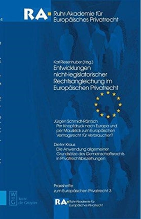 Entwicklungen Nicht-Legislatorischer Rechtsangleichung Im Europäischen Privatrecht