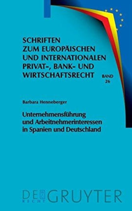 Unternehmensführung Und Arbeitnehmerinteressen in Spanien Und Deutschland