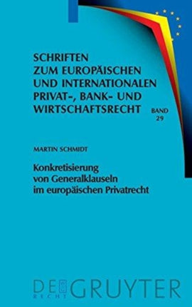 Konkretisierung Von Generalklauseln Im Europäischen Privatrecht