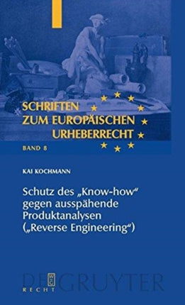 Schutz des  Know-how  gegen ausspähende Produktanalysen ( Reverse Engineering )