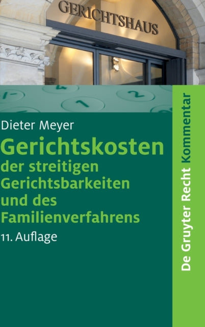 Gerichtskosten Der Streitigen Gerichtsbarkeiten Und Des Familienverfahrens: Kommentar Zum Gerichtskostengesetz (Gkg) Und Zum Gesetz Über Gerichtskosten in Familiensachen (Famgkg)