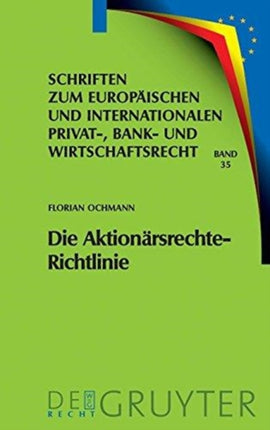 Die Aktionärsrechte-Richtlinie: Auswirkungen Auf Das Deutsche Und Europäische Recht