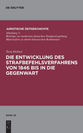 Die Entwicklung Des Strafbefehlsverfahrens Von 1846 Bis in Die Gegenwart