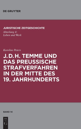 J. D. H. Temme Und Das Preußische Strafverfahren in Der Mitte Des 19. Jahrhunderts