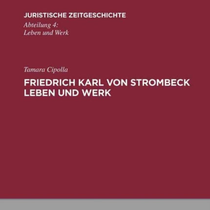 Friedrich Karl von Strombeck Leben und Werk