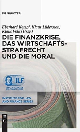 Die Finanzkrise, Das Wirtschaftsstrafrecht Und Die Moral