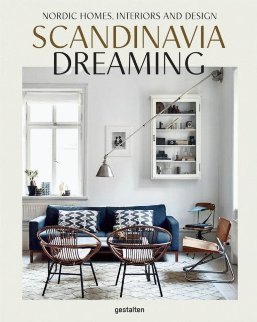 Scandinavia Dreaming : Nordic Homes, Interiors and Design: Scandinavian Design, Interiors and Living: Volume 2