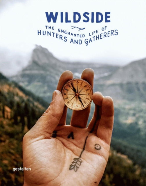 Wildside: The Enchanted Life of Hunters and Gatherers