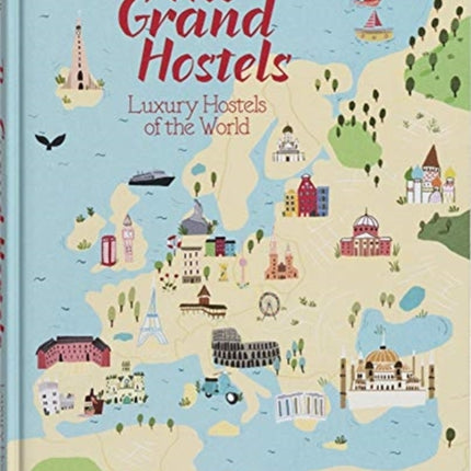 The Grand Hostels: Luxury Hostels of the World by Budgettraveller