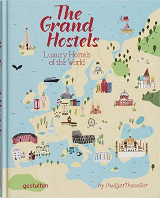 The Grand Hostels: Luxury Hostels of the World by Budgettraveller