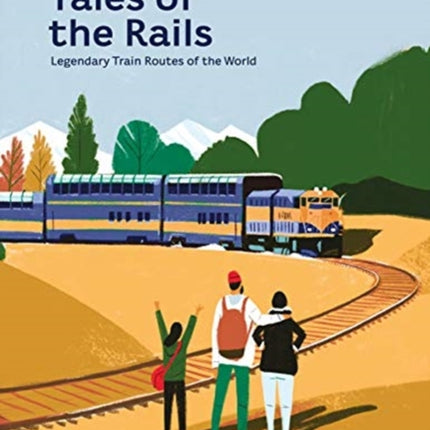 Tales of the Rails: Legendary Train Routes of the World