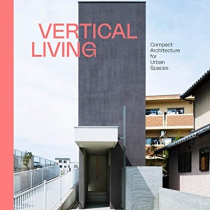 Vertical Living: Compact Architecture for Urban Spaces