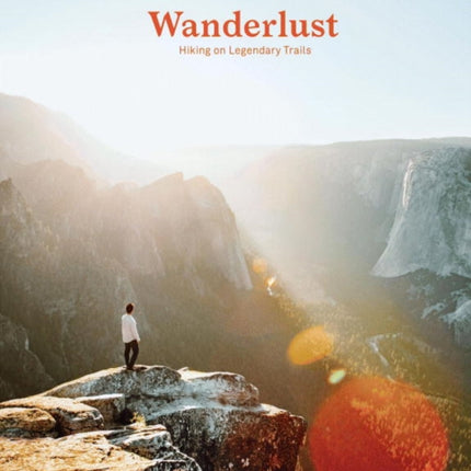 Wanderlust: Hiking on Legendary Trails