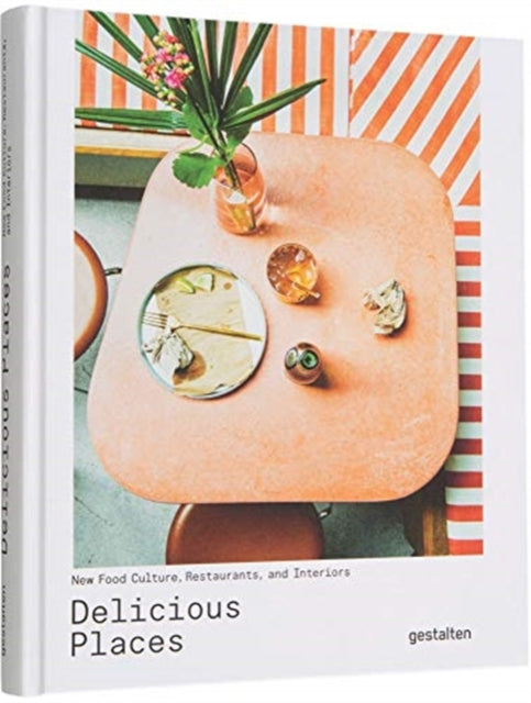 Delicious Places: New Food Culture, Restaurants and Interiors