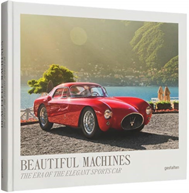 Beautiful Machines: The Era of the Elegant Sports Car