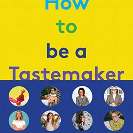 How to Be a Tastemaker