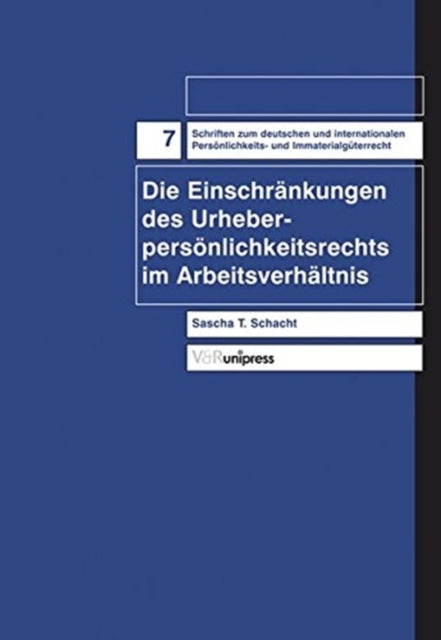 Schriften zum deutschen und internationalen PersÃ¶nlichkeits- und ImmaterialgÃ"terrecht.: . keitsrecht im ArbeitsverhÃ¤ltnis