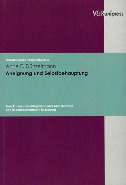 Transkulturelle Perspektiven.: Zum Prozess der Integration und Akkulturation von "GastarbeiterInnen" in Bremen