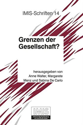 Grenzen der Gesellschaft?: Migration und sozialstruktureller Wandel in der Zuwanderungsregion Europa