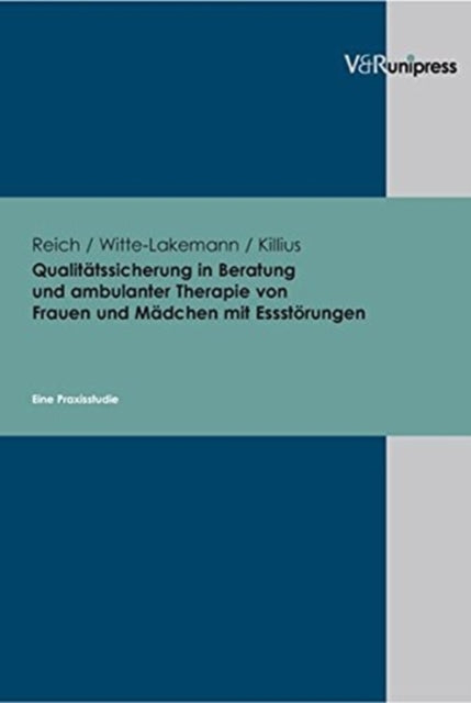 QualitÃ¤tssicherung in Beratung und ambulanter Therapie von Frauen und MÃ¤dchen mit EssstÃ¶rungen: Eine Praxisstudie. Abschlussbericht