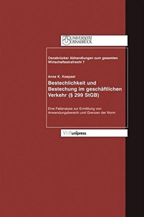 OsnabrÃ"cker Abhandlungen zum gesamten Wirtschaftsstrafrecht.: Eine Fallanalyse zur Ermittlung von Anwendungsbereich und Grenzen der Norm