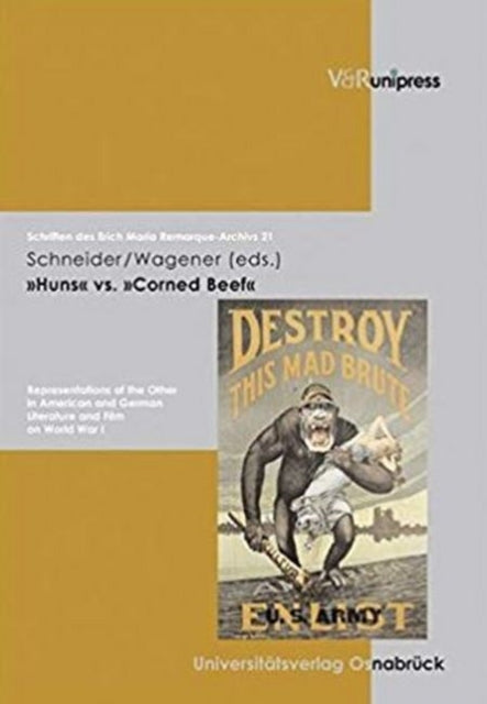 Huns vs. Corned Beef: Representations of the Other in American and German Literature and Film on World War I