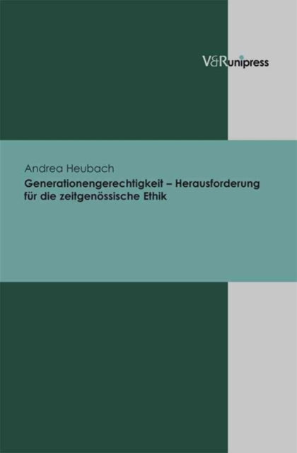 Generationengerechtigkeit - Herausforderung fur die zeitgenossische Ethik