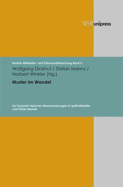 Berliner Mittelalter- und FrÃ"hneuzeitforschung.: Zur Dynamik topischer Wissensordnungen in SpÃ¤tmittelalter und FrÃ"her Neuzeit