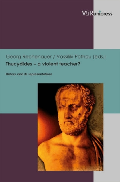 Thucydides -- a violent teacher?: History and its representations