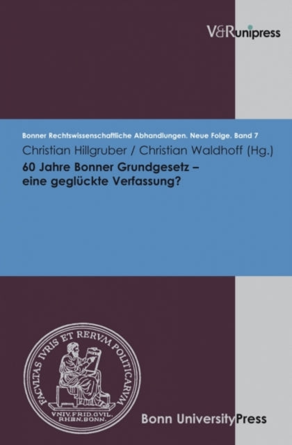 60 Jahre Bonner Grundgesetz eine geglückte Verfassung?