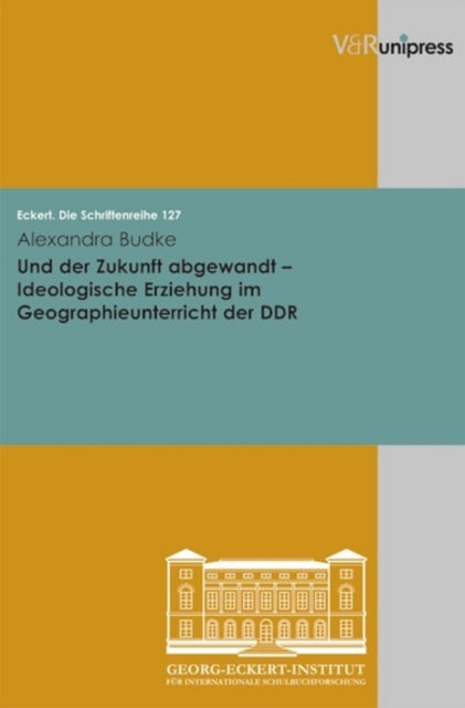Und der Zukunft abgewandt: Ideologische Erziehung