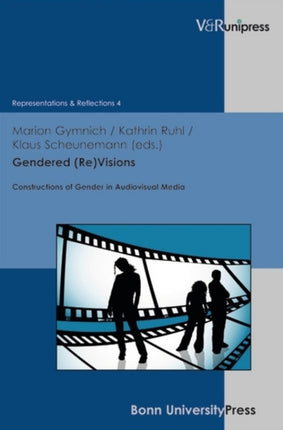 Gendered (Re)Visions: Constructions of Gender in Audiovisual Media