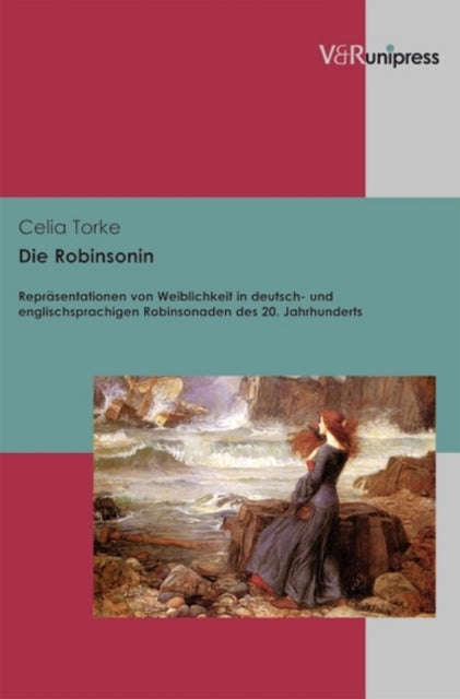 Die Robinsonin: Repräsentationen von Weiblichkeit in deutsch- und englischsprachigen Robinsonaden des 20. Jahrhunderts