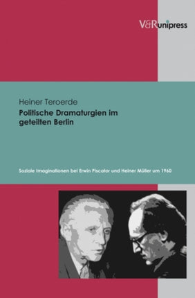 Politische Dramaturgien im geteilten Berlin: