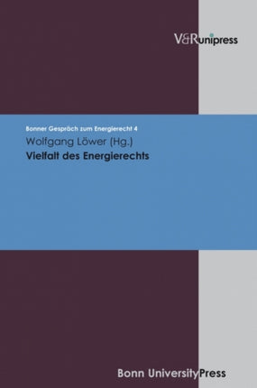 Vielfalt des Energierechts: Bonner Gespräch zum Energierecht, Band 4