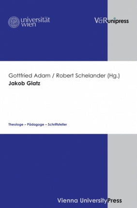 Jakob Glatz: Theologe Pädagoge Schriftsteller