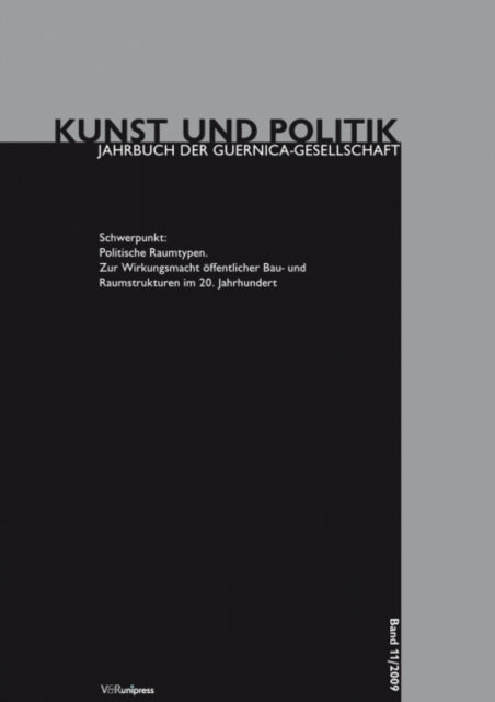 Politische Raumtypen: Zur Wirkungsmacht offentlicher Bau- und Raumstrukturen im 20. Jahrhundert