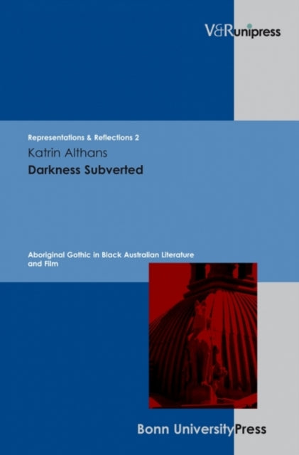 Darkness Subverted: Aboriginal Gothic in Black