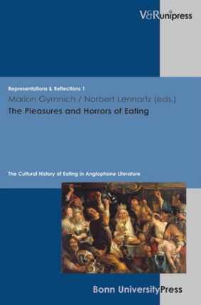 The Pleasures and Horrors of Eating: The Cultural History of Eating in Anglophone Literature