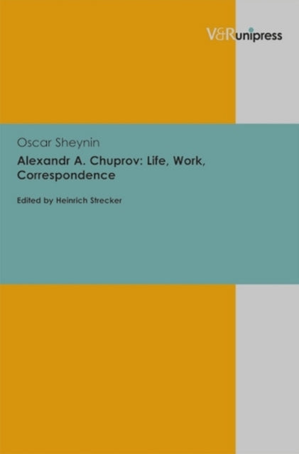 Alexandr A. Chuprov: Life, Work, Correspondence