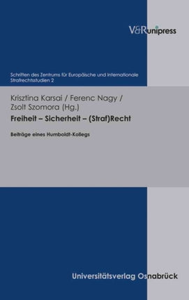 Schriften des Zentrums fÃ"r EuropÃ¤ische und Internationale Strafrechtsstudien.: BeitrÃ¤ge eines Humboldt-Kollegs