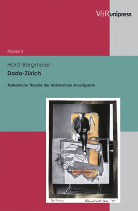 Dada-Zurich: Asthetische Theorie der historischen