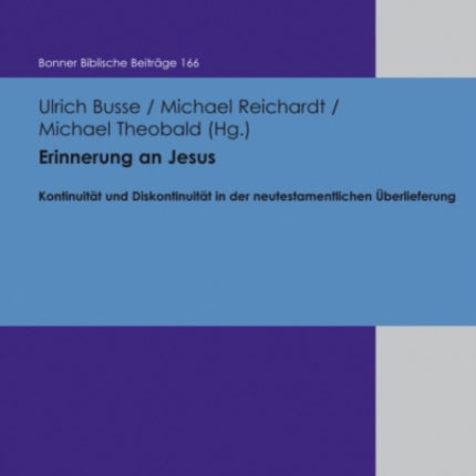 Erinnerung an Jesus: Kontinuitat und Diskontinuitat in der neutestamentlichen Uberlieferung