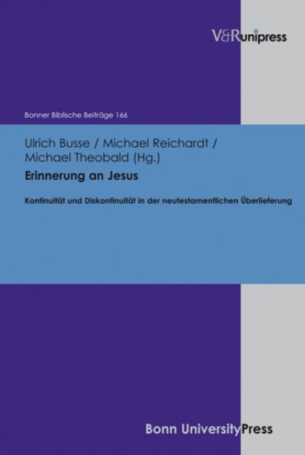 Erinnerung an Jesus: Kontinuitat und Diskontinuitat in der neutestamentlichen Uberlieferung