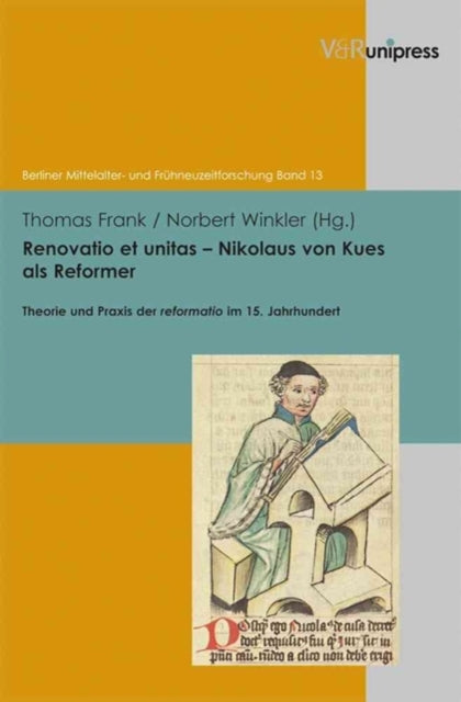 Berliner Mittelalter- und FrÃ"hneuzeitforschung.: Theorie und Praxis der reformatio im 15. Jahrhundert