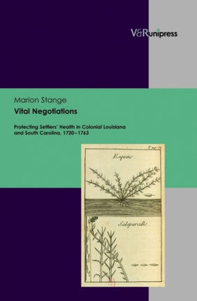 Vital Negotiations: Protecting Settlers' Health in Colonial Louisiana and South Carolina, 1720-1763