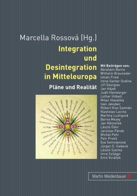 Integration und Desintegration in Mitteleuropa: Plaene und Realitaet