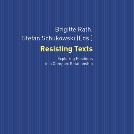 Resisting Texts: Exploring Positions in a Complex Relationship